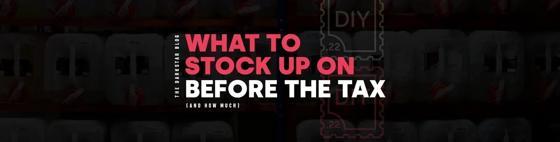 What to Stock Up On Before the Vape Tax (And How Much)